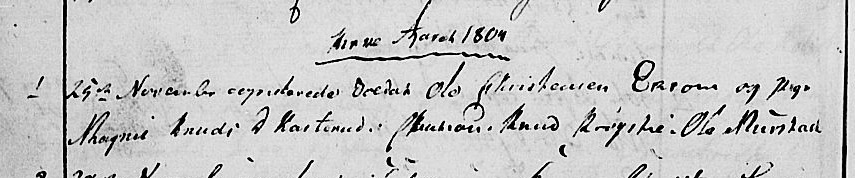 Ole Christenson and Magnil Knudsdatter
        mar 1804